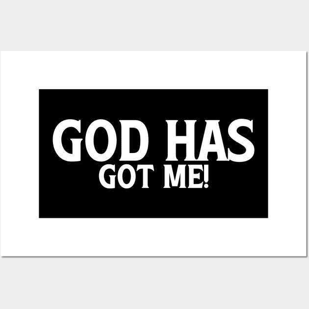 God Has Got Me Wall Art by Kenzellshop